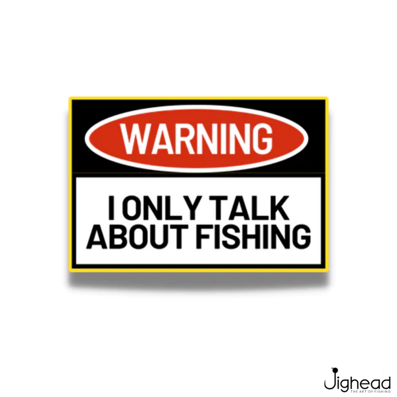 I Only Talk About Fishing Sticker